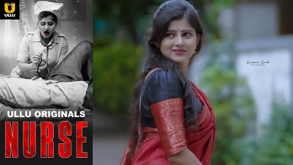 Nurse, Nurse 2024, Nurse Malvika Tomar, Nurse Sarika Salunkhe, Nurse Ullu Web Series, Nurse Ullu Web Series Actress Name With Photos, Nurse Ullu Web Series Age Rating, Nurse Ullu Web Series Cast, Nurse Ullu Web Series Details, Nurse Ullu Web Series Official Trailer, Nurse Ullu Web Series Release Date, Nurse Ullu Web Series Story, Nurse Web series, Nurse Web Series Download