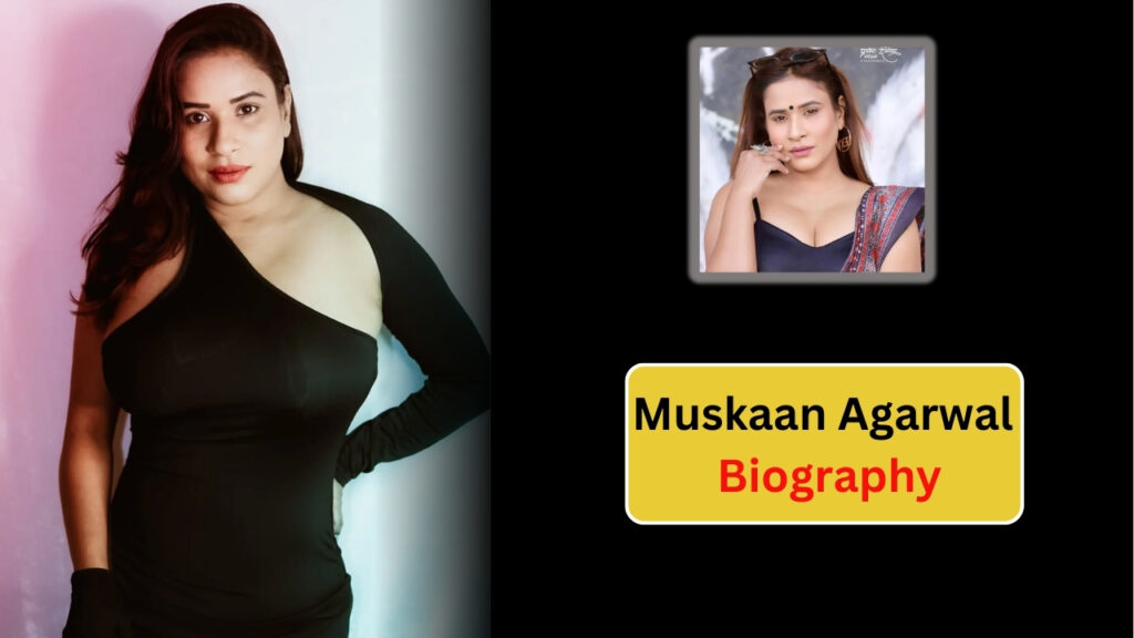 Muskaan Agrawal Web Series List, Muskaan Agrawal, Muskaan Agrawal Biography, Muskaan Agrawal Biography in Hindi