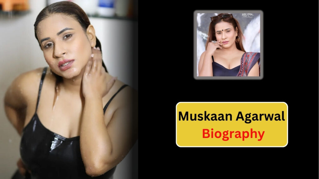 Muskaan Agrawal Web Series List, Muskaan Agrawal, Muskaan Agrawal Biography, Muskaan Agrawal Biography in Hindi