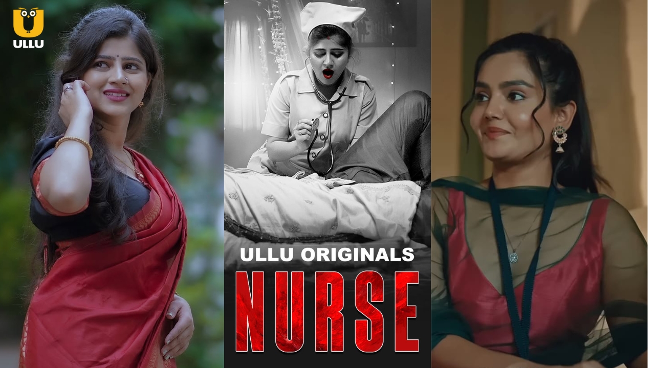 Nurse, Nurse 2024, Nurse Malvika Tomar, Nurse Sarika Salunkhe, Nurse Ullu Web Series, Nurse Ullu Web Series Actress Name With Photos, Nurse Ullu Web Series Age Rating, Nurse Ullu Web Series Cast, Nurse Ullu Web Series Details, Nurse Ullu Web Series Official Trailer, Nurse Ullu Web Series Release Date, Nurse Ullu Web Series Story, Nurse Web series, Nurse Web Series Download