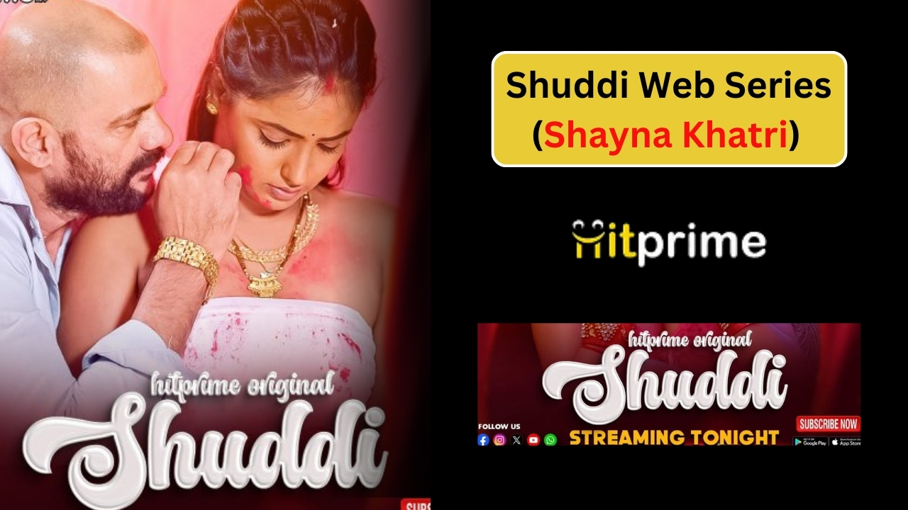 HitPrime Web Series Shuddi, HitPrime Web Series Shuddi Release Date, Shuddi HitPrime Web Series, Shuddi HitPrime Web Series 2024, Shuddi HitPrime Web Series Actress Name With Photo, Shuddi HitPrime Web Series Cast, Shuddi HitPrime Web Series Details, Shuddi HitPrime Web Series Download, Shuddi HitPrime Web Series Release Date, Shuddi HitPrime Web Series Shayna Khatri, Shuddi HitPrime Web Series Story, Shuddi Web Series, Shuddi Web Series Platform