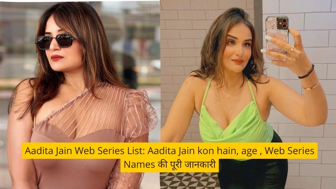 Aadita Jain Web Series List