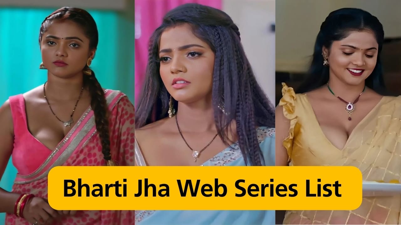 Bharti Jha Web Series List