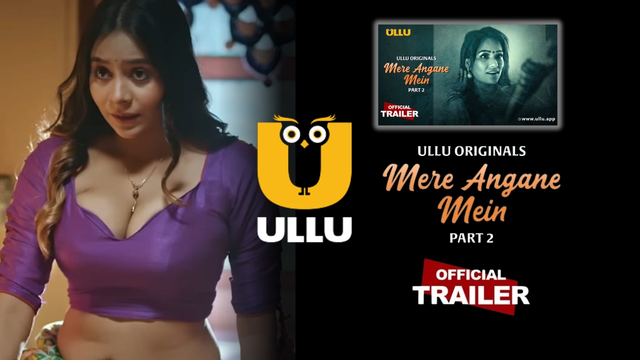 Mere Angane Mein Part 2 2025, Mere Angane Mein Part 2 Ayushi Bhowmick, Mere Angane Mein Part 2 Alendra Bill, Mere Angane Mein Part 2 Ullu Web Series, Mere Angane Mein Part 2 Ullu Web Series Actress Name With Photos, Mere Angane Mein Part 2 Ullu Web Series Age Rating, Mere Angane Mein Part 2 Ullu Web Series Cast, Mere Angane Mein Part 2 Ullu Web Series Details, Mere Angane Mein Part 2 Ullu Web Series Official Trailer, Mere Angane Mein Part 2 Ullu Web Series Release Date, Mere Angane Mein Part 2 Ullu Web Series Story, Mere Angane Mein Part 2 Web series, Mere Angane Mein Part 2 Web Series Download