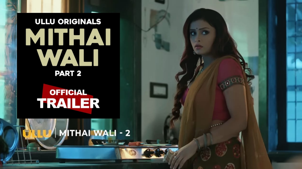 Mithai Wali Part 2, Mithai Wali Part 2 2025, Mithai Wali Part 2 Part 1 web series, Mithai Wali Part 2 Ullu Web Series, Mithai Wali Part 2 Ullu Web Series Actress Name With Photos, Mithai Wali Part 2 Ullu Web Series Age Rating, Mithai Wali Part 2 Ullu Web Series Cast, Mithai Wali Part 2 Ullu Web Series Details, Mithai Wali Part 2 Ullu Web Series Official Trailer, Mithai Wali Part 2 Ullu Web Series Release Date, Mithai Wali Part 2 Ullu Web Series Story, Mithai Wali Part 2 Web series, Mithai Wali Part 2 web series Anita Jaiswal, Mithai Wali Part 2 Web Series Download, Mithai Wali Part 2 web series Muskaan Agrawal, Mithai Wali Part 2 web series Priyanka Chaurasia, Mithai Wali Part 2 web series Tina Nandy