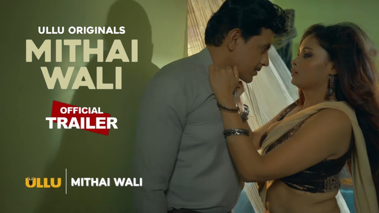 Mithai Wali, Mithai Wali 2025, Mithai Wali Part 1 web series, Mithai Wali Ullu Web Series, Mithai Wali Ullu Web Series Actress Name With Photos, Mithai Wali Ullu Web Series Age Rating, Mithai Wali Ullu Web Series Cast, Mithai Wali Ullu Web Series Details, Mithai Wali Ullu Web Series Official Trailer, Mithai Wali Ullu Web Series Release Date, Mithai Wali Ullu Web Series Story, Mithai Wali Web series, Mithai Wali web series Anita Jaiswal, Mithai Wali Web Series Download, Mithai Wali web series Muskaan Agrawal, Mithai Wali web series Priyanka Chaurasia