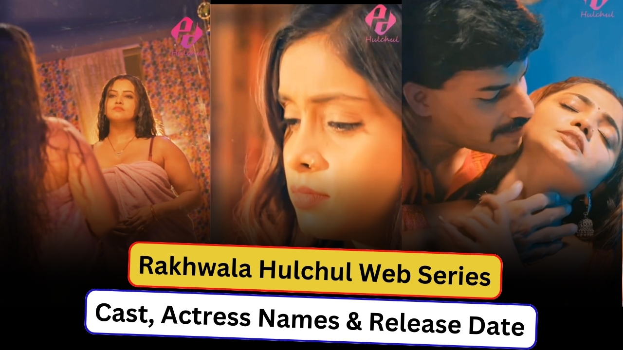 Hulchul Web Series Rakhwala, Rakhwala, Rakhwala 2024, Rakhwala Hulchul Web Series, Rakhwala Hulchul Web Series Age Rating, Rakhwala Web Series, Rakhwala Web Series Actress Name With Photo, Rakhwala Web Series Cast, Rakhwala Web Series Crew, Rakhwala Web Series Details, Rakhwala Web Series Download, Rakhwala Web Series Neelam Bhanushali, Rakhwala Web Series Platform, Rakhwala Web Series Rani Pari, Rakhwala Web Series Release Date, Rakhwala Web Series Shivanya Sharma, Rakhwala Web Series Storyline, Rakhwalaonhulchul